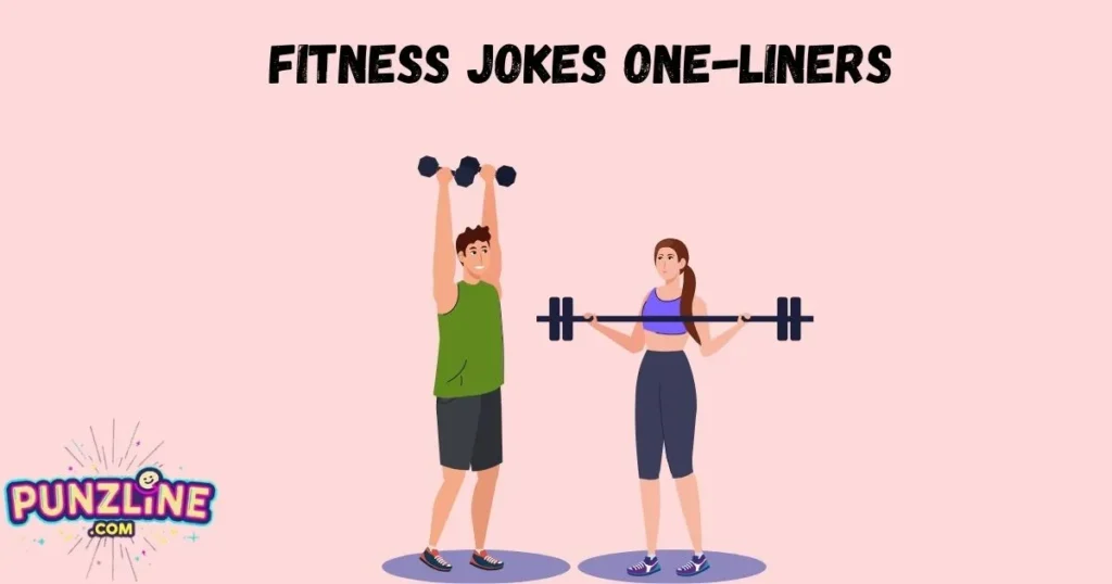 Fitness Jokes One Liners