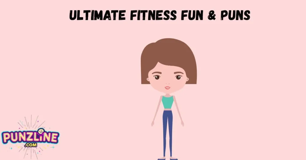Ultimate Fitness Fun And Puns