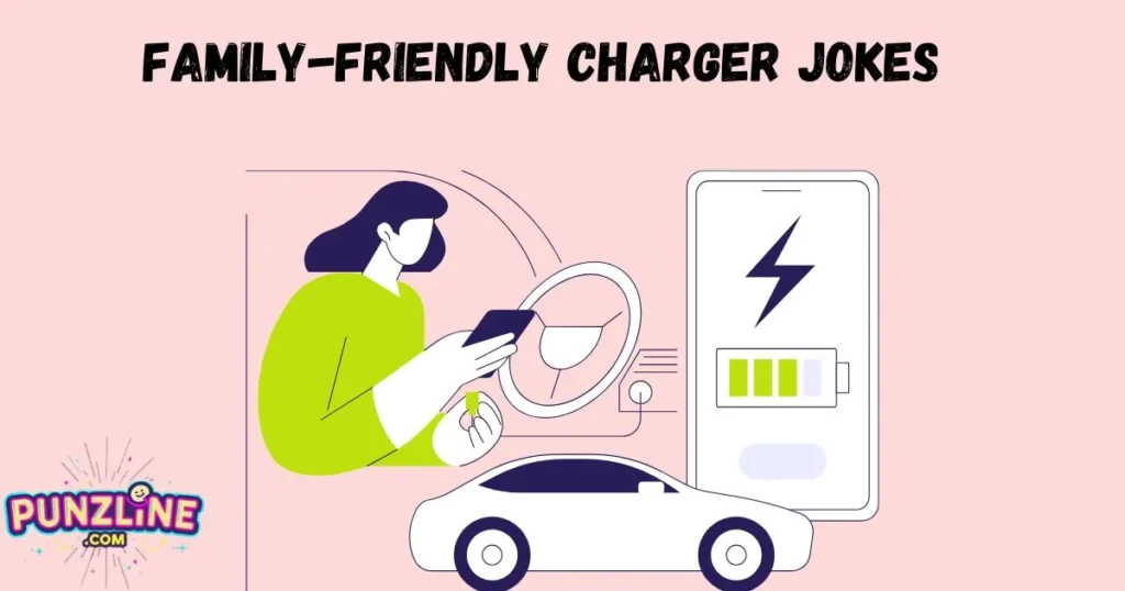 Family Friendly Charger Jokes