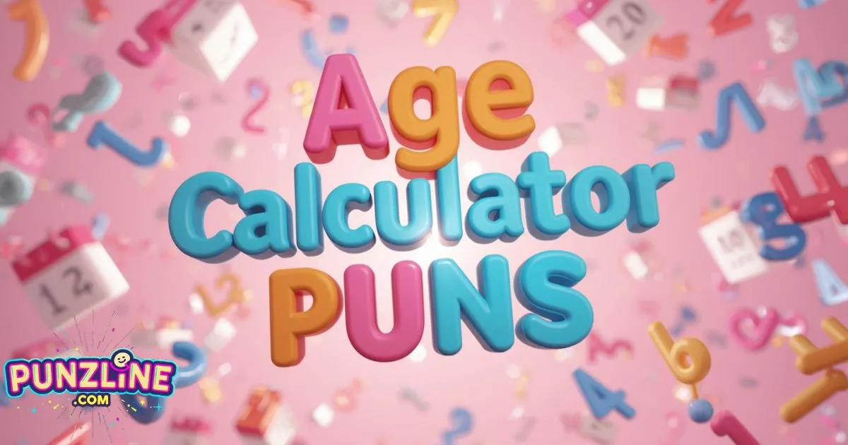 Age Calculator Puns