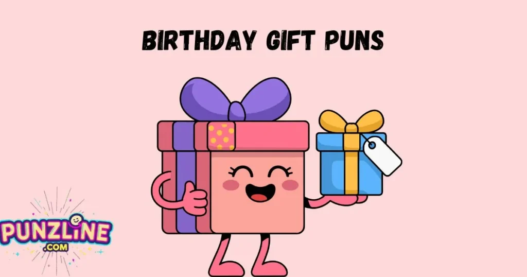 Birthday Gift Puns