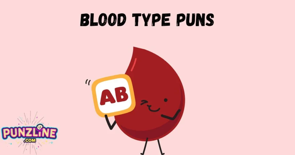 Blood Type Puns