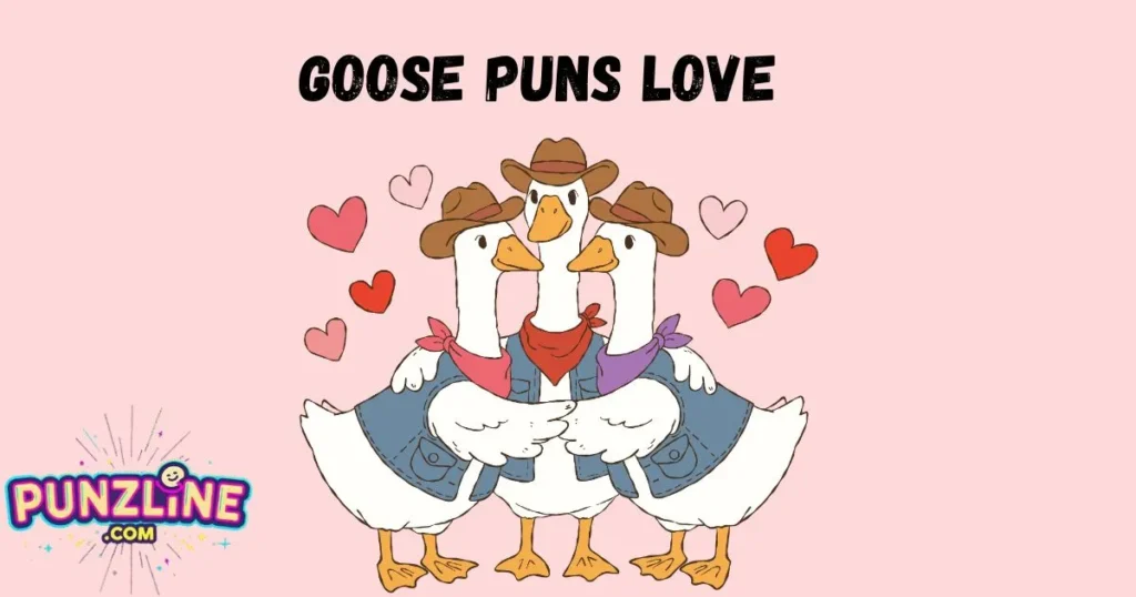 Goose Puns Love