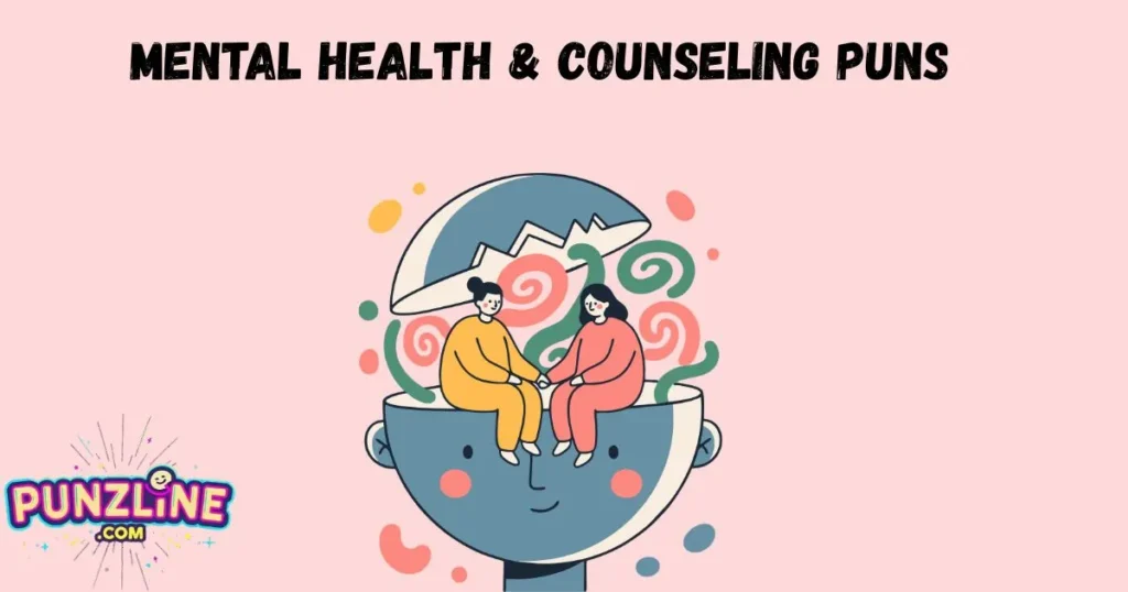 Mental Health And Counseling Puns