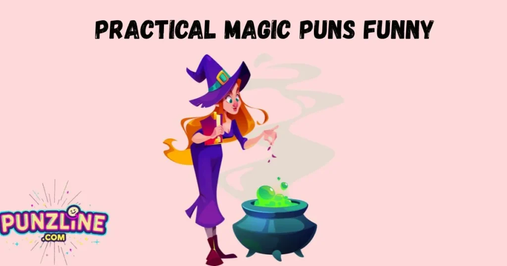 Practical Magic Puns Funny