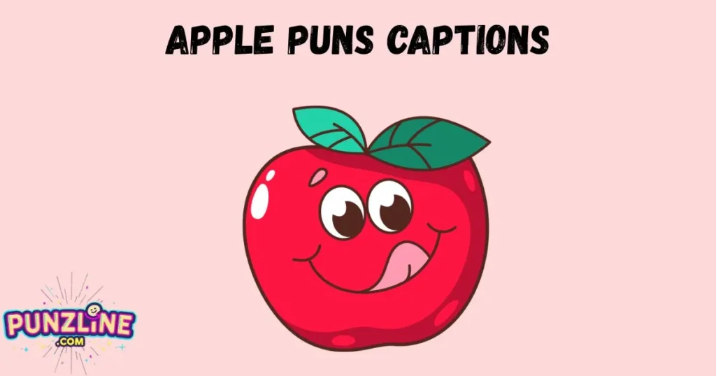 Apple Puns Captions
