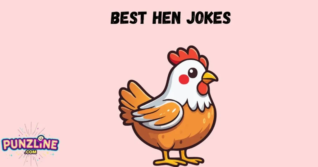 Best Hen Jokes