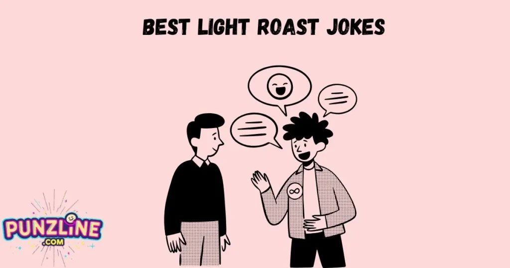 Best Light Roast Jokes