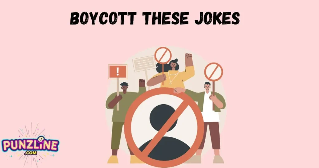 Boycott These Jokes