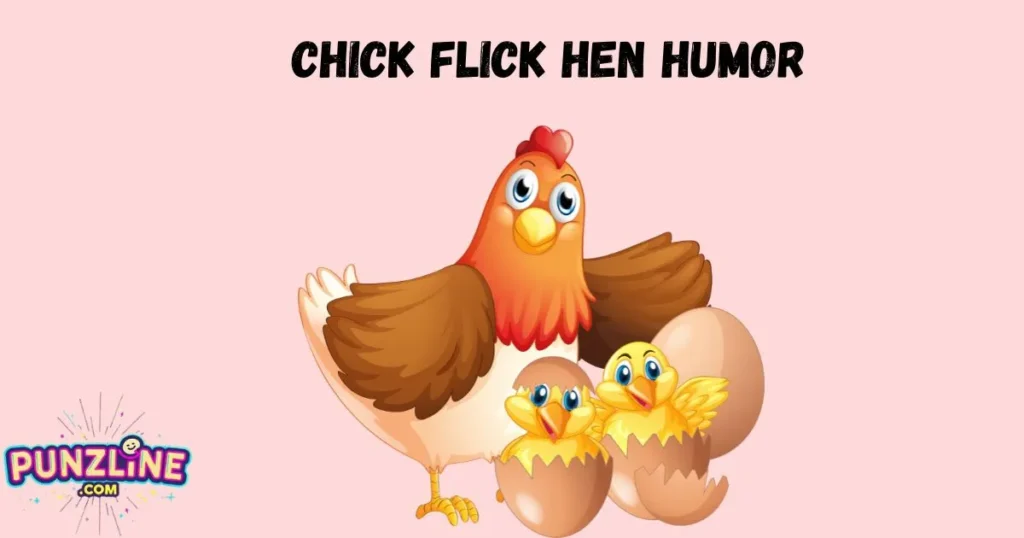 Chick Flick Hen Humor