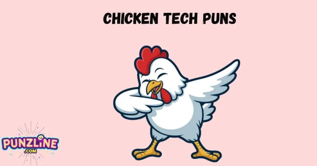 Chicken Tech Puns