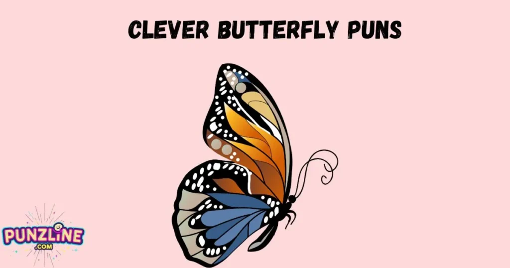 Clever Butterfly Puns