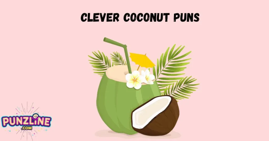 Clever Coconut Puns