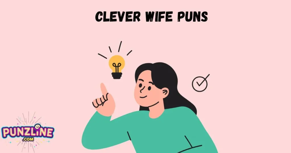 Clever Wife Puns