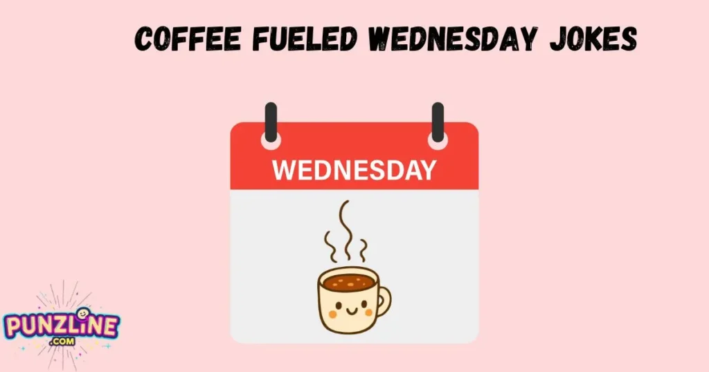 Coffee Fueled Wednesday Jokes