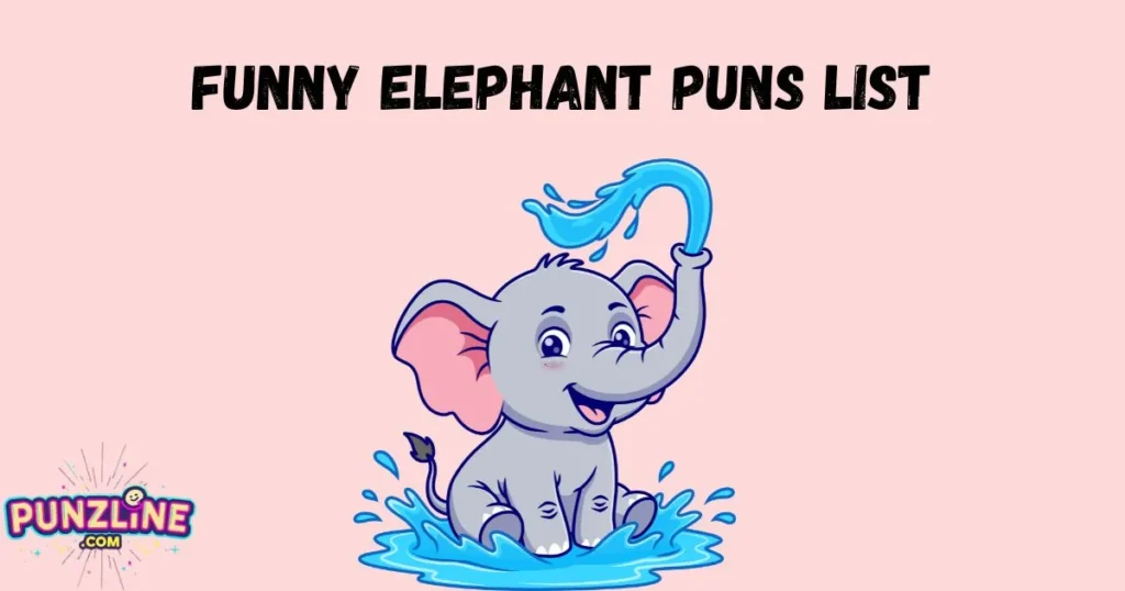 Funny Elephant Puns List