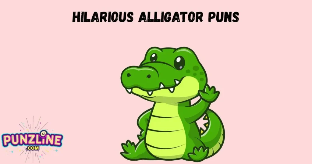Hilarious Alligator Puns
