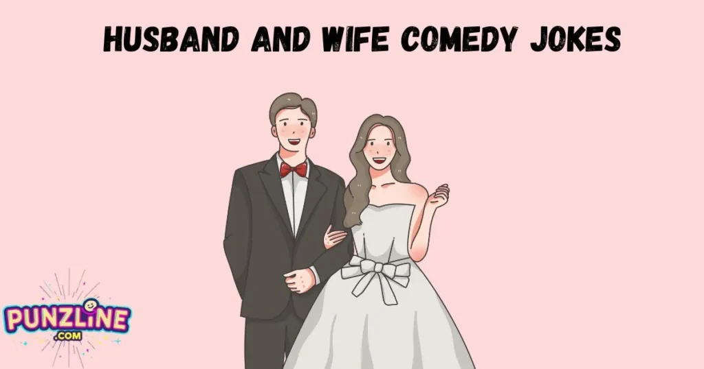 Husband And Wife Comedy Jokes