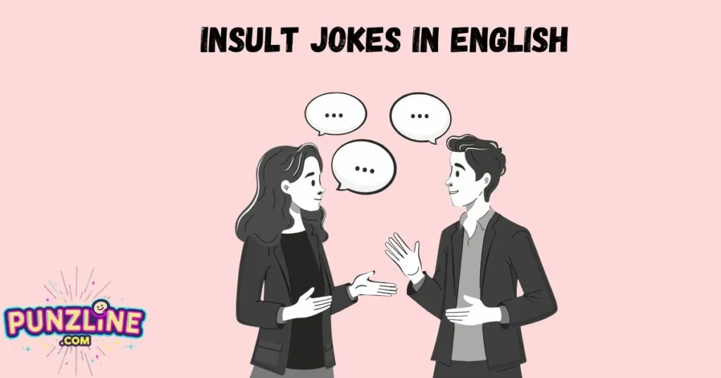 Insult Jokes In English