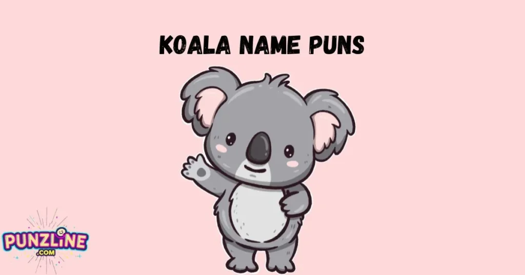 Koala Name Puns