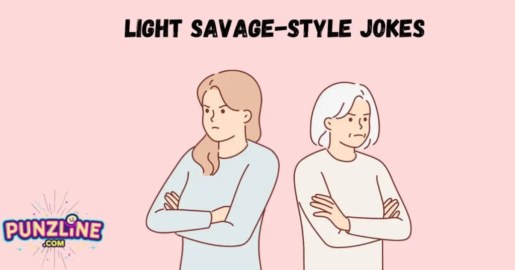 Light Savage Style Jokes