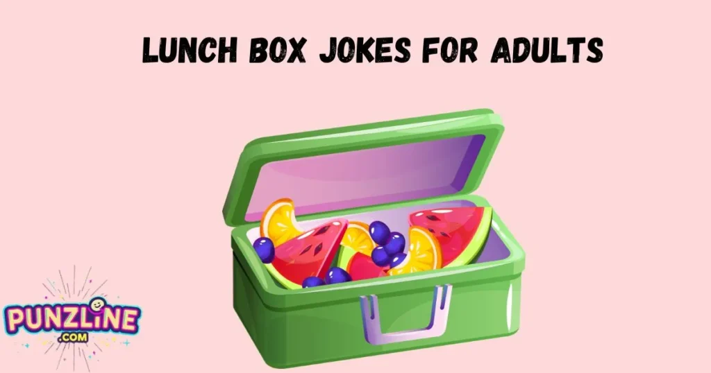 Lunch Box Jokes For Adults