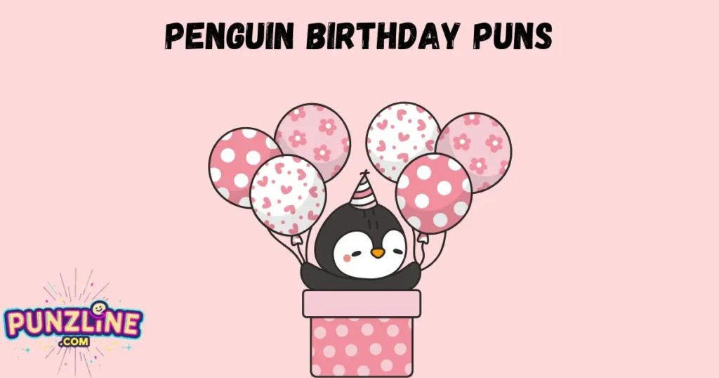 Penguin Birthday Puns