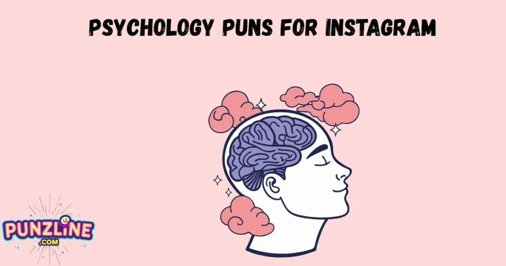 Psychology Puns For Instagram