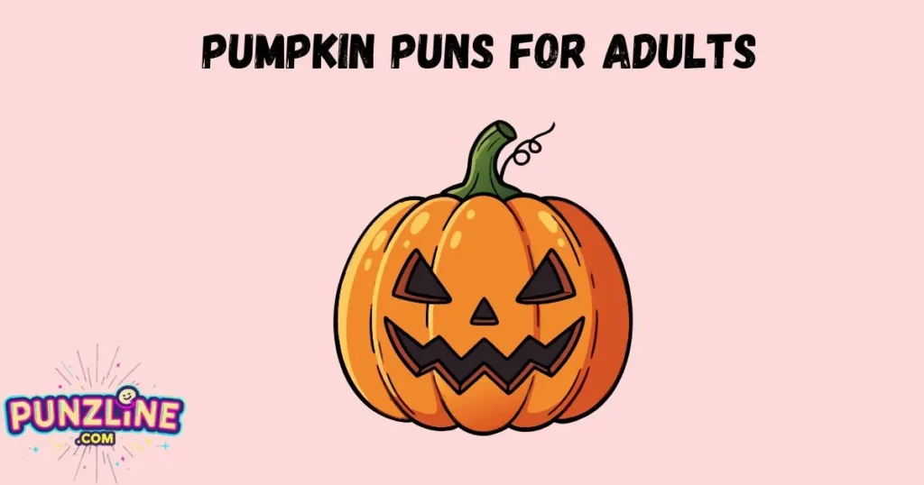 Pumpkin Puns For Adults