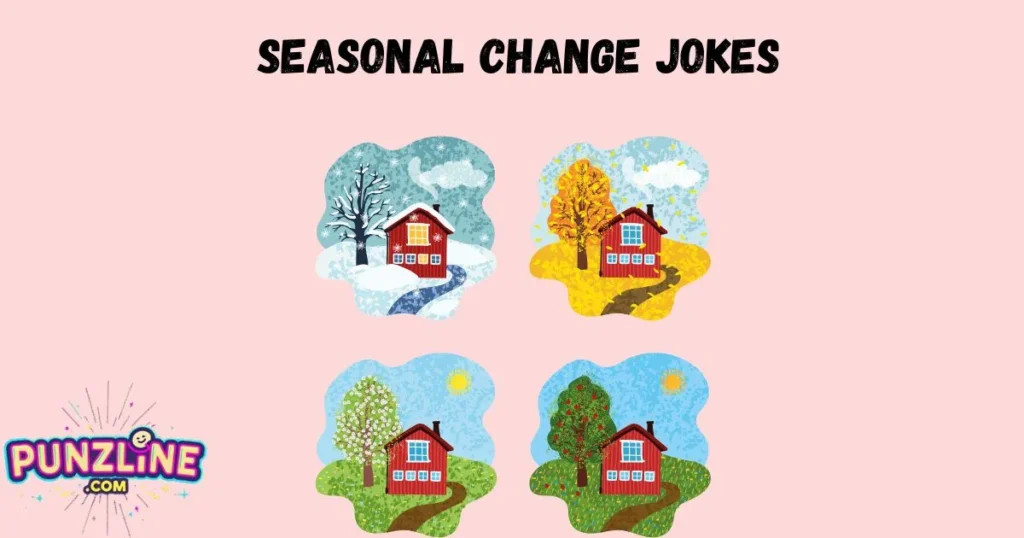 Seasonal Change Jokes