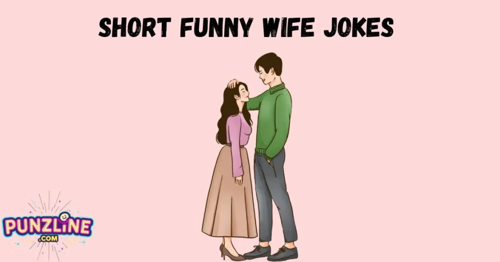Short Funny Wife Jokes