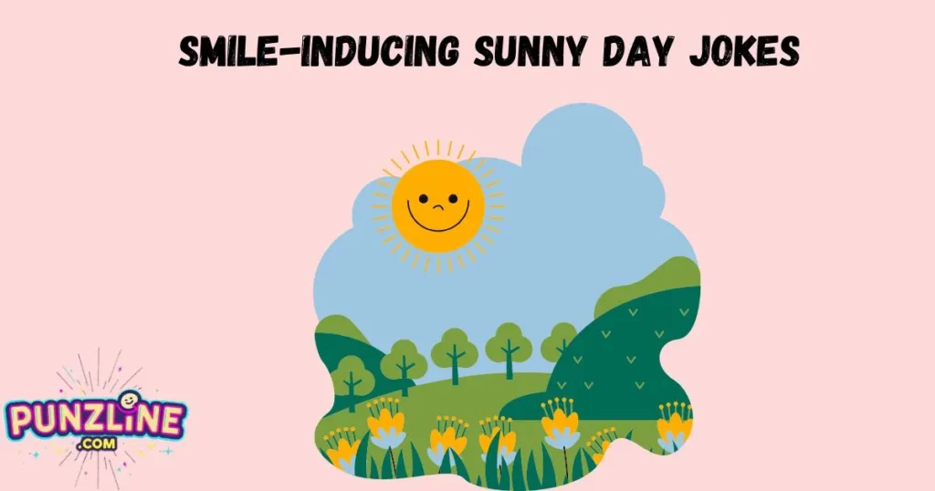 Smile Inducing Sunny Day Jokes