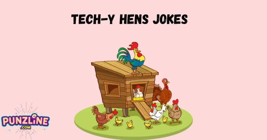 Tech Y Hens Jokes