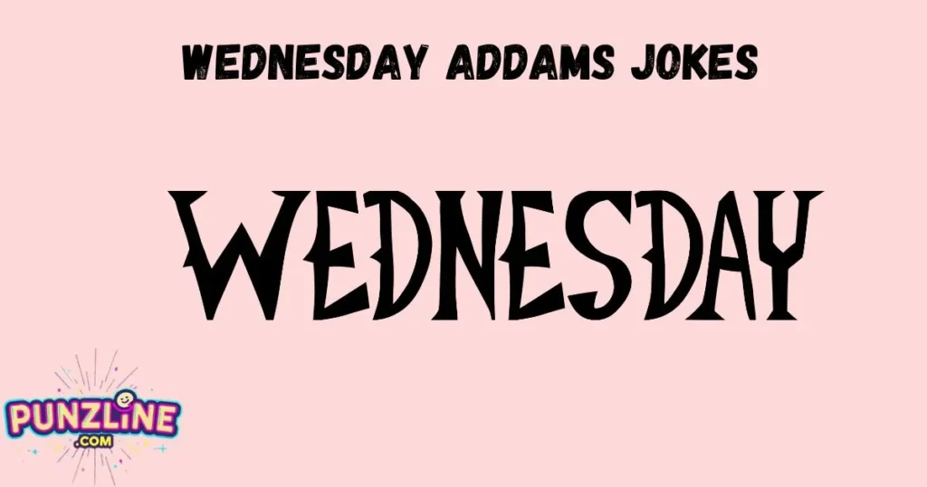Wednesday Addams Jokes