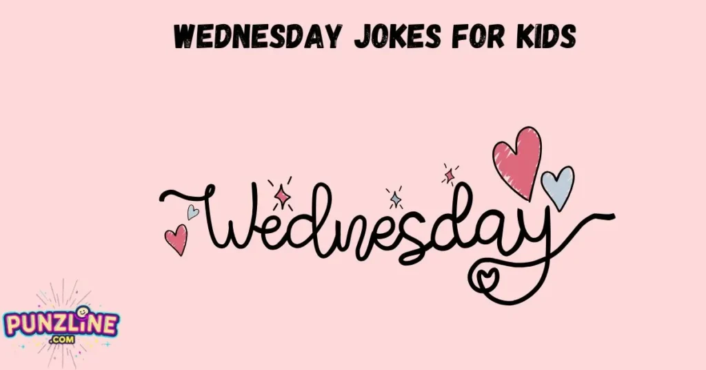Wednesday Jokes For Kids