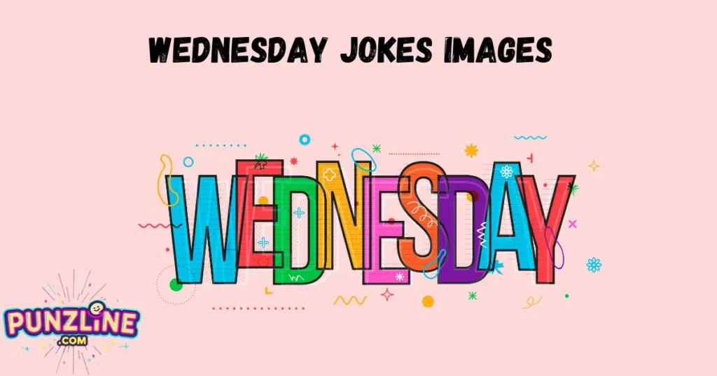Wednesday Jokes Images