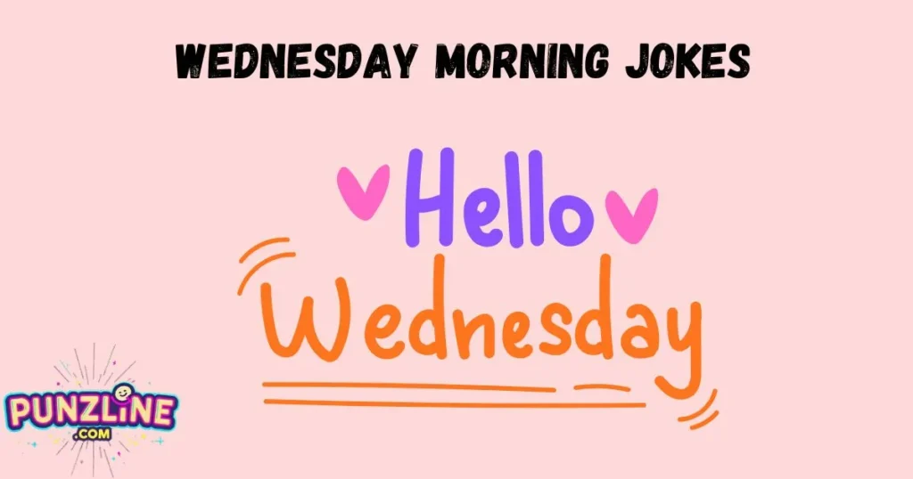 Wednesday Morning Jokes