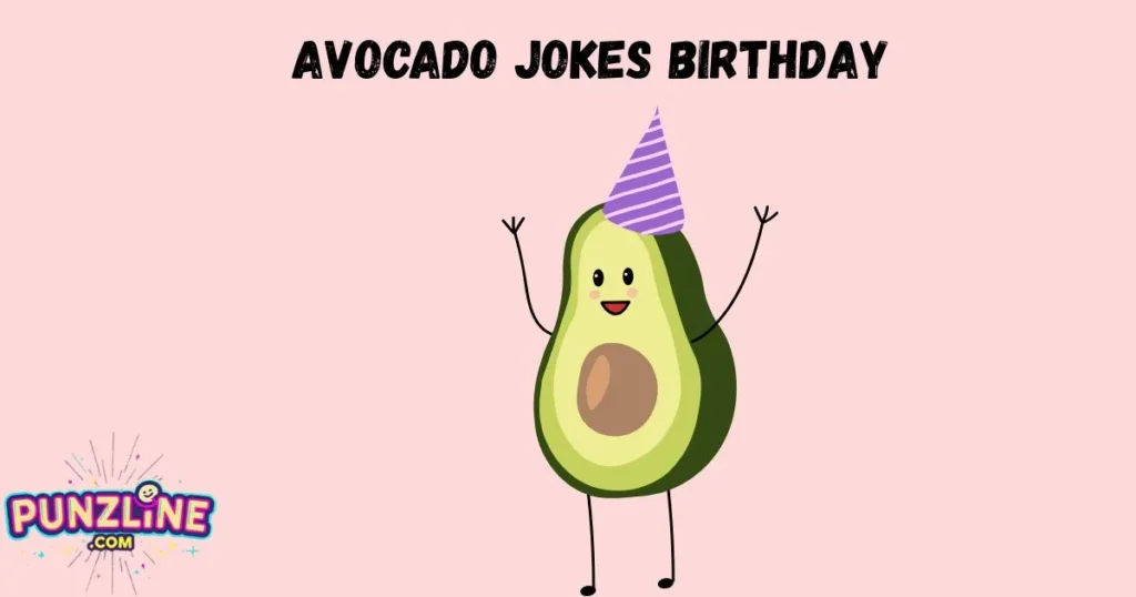 Avocado Jokes Birthday