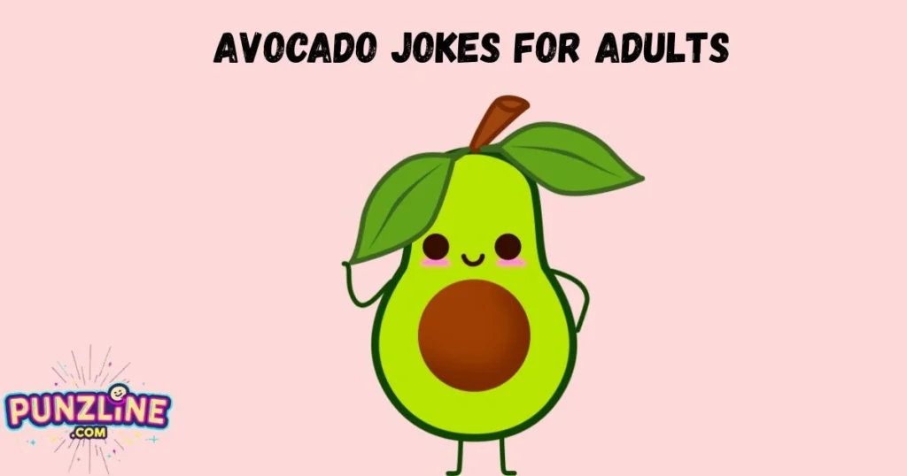 Avocado Jokes For Adults