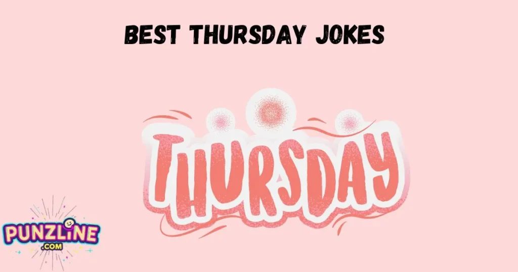 Best Thursday Jokes