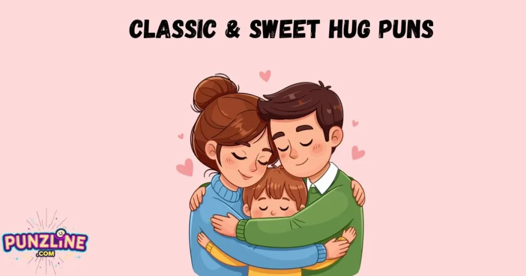 Classic And Sweet Hug Puns