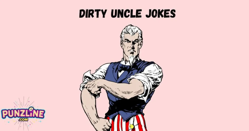 Dirty Uncle Jokes