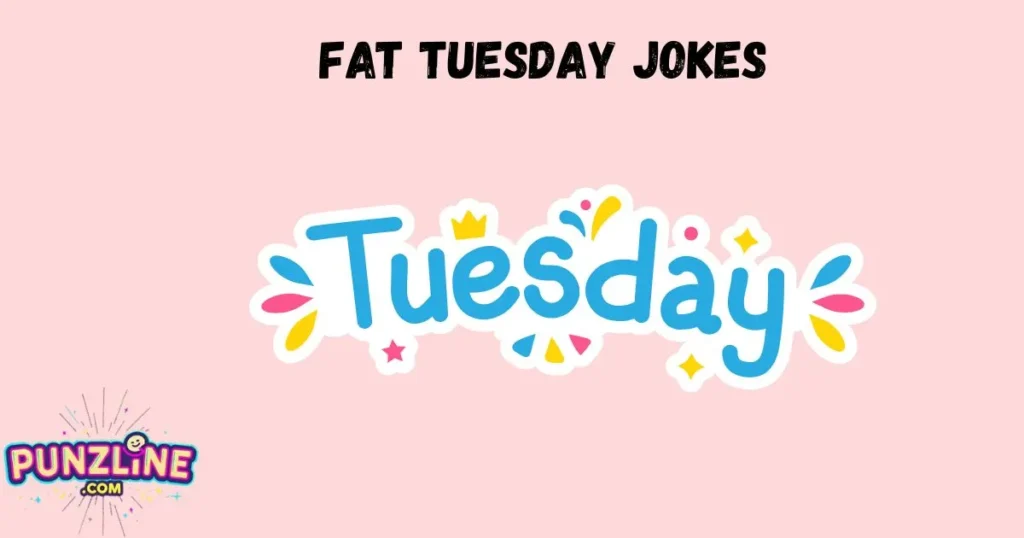 Fat Tuesday Jokes