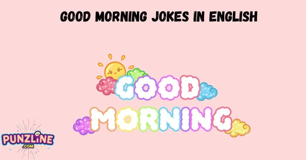 Good Morning Jokes In English