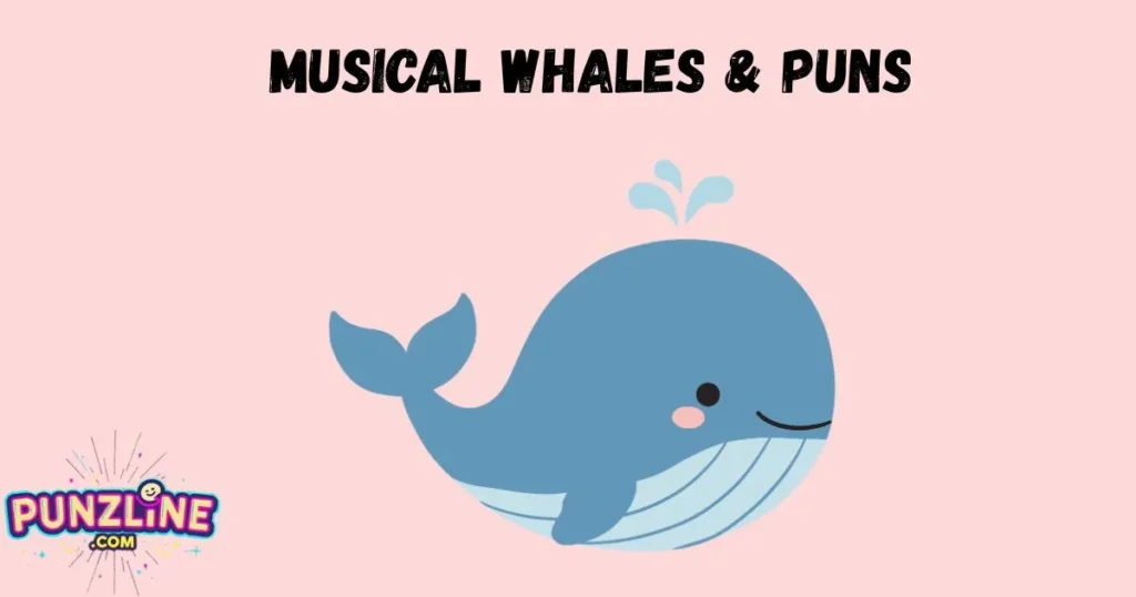 Musical Whales And Puns