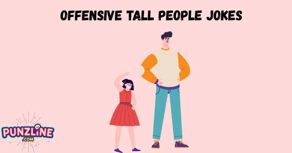 Offensive Tall People Jokes