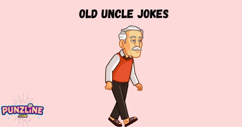 Old Uncle Jokes