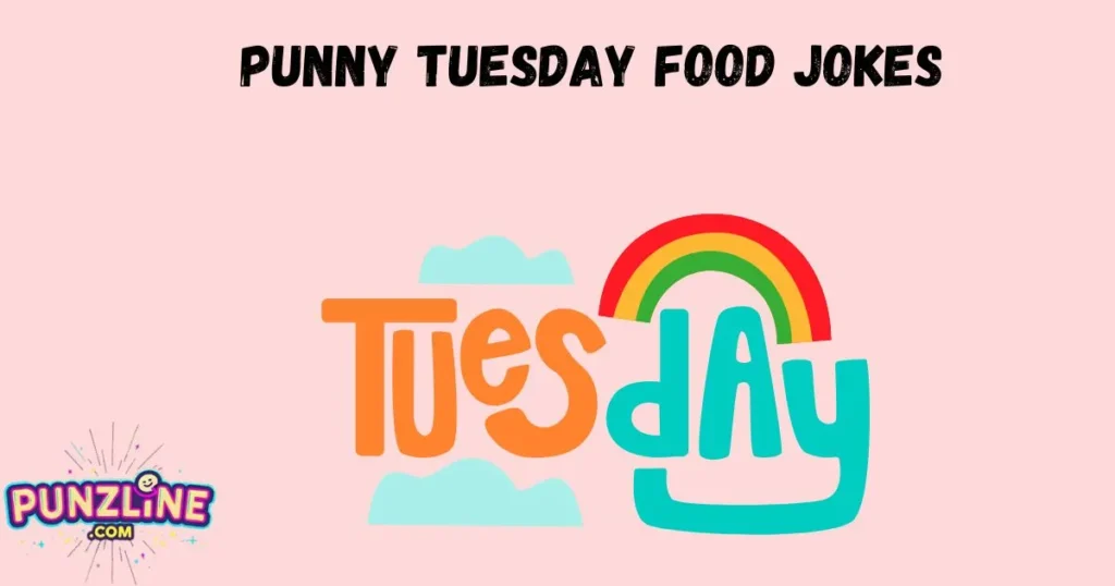 Punny Tuesday Food Jokes