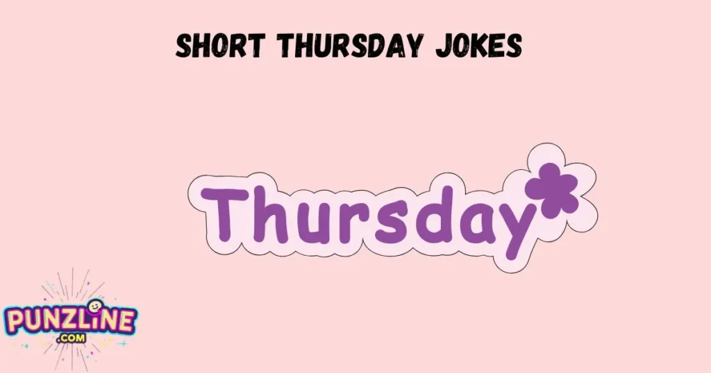 Short Thursday Jokes