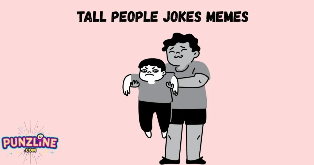 Tall People Jokes Memes